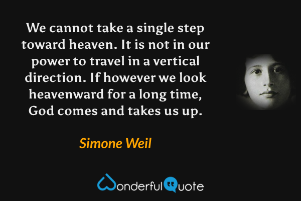 Simone Weil quote: Expectant waiting is the foundation of the spiritual  life.